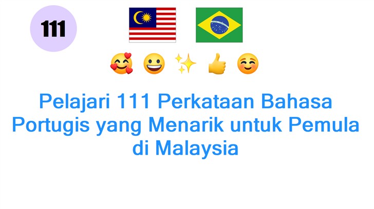 Pelajari 111 Perkataan Bahasa Portugis yang Menarik untuk Pemula di Malaysia